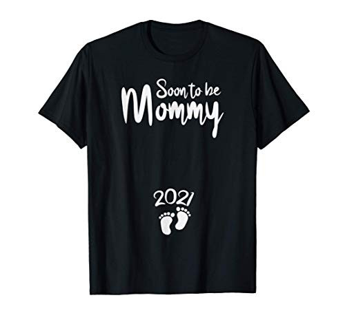 Soon to be Mommy 2021  Baby Reveal Gift  Mom Pregnancy T-Shirt
