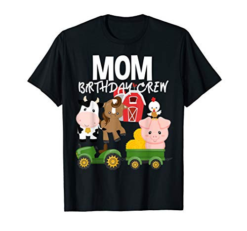 Mom Birthday Crew Farm Animals Barnyard Tractor Bday Party T-Shirt