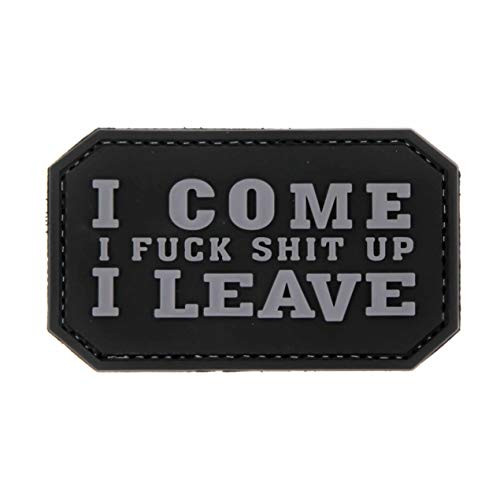 NEO Tactical Gear I Come I Fuck Shit Up I Leave - PVC Morale Patch, Hook Backed Morale Patch (Black and Gray)
