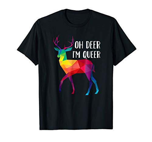 Oh Deer I'm Queer - Funny Pun LGBT Rainbow Gay Pride T-Shirt