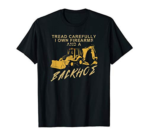 Backhoe T Shirt Heavy Equipment Operator Funny Shirt