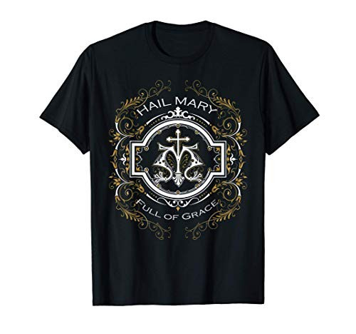 Hail Mary Gifts Full of Grace Our Blessed Mother Mary Rosary T-Shirt
