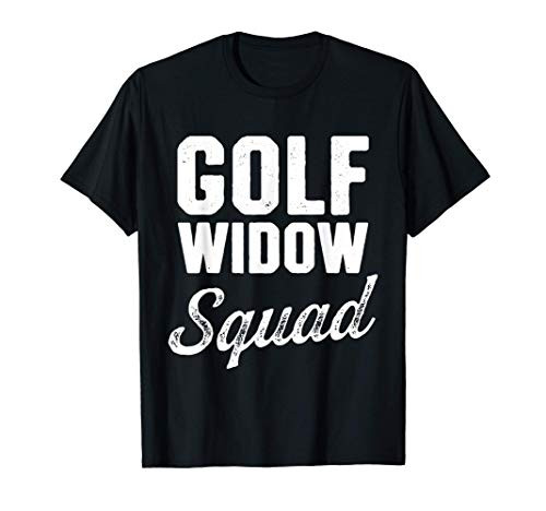 Golf Widow Wife Squad Golfer Funny Golfing T-Shirt