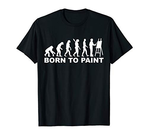 Evolution born to paint T-Shirt