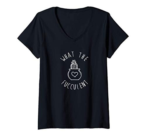 Womens Funny Plant  and  Garden Lover - What the Fucculent Succulent V-Neck T-Shirt