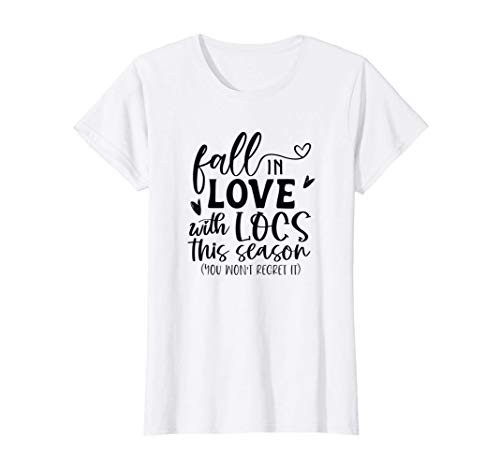 Loc'd hairstyle Fall in love Locs Dreadlocks Sisterlocks T-Shirt