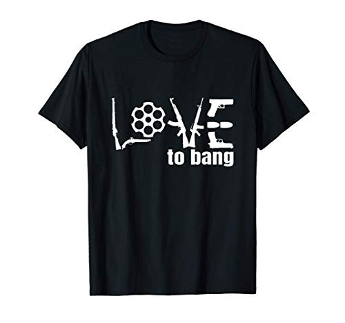 Mens Love To Bang Gun Tee T-Shirt