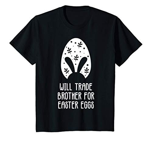 Kids Funny Siblings Easter Will Trade Brother For Eggs Egg Hunt T-Shirt