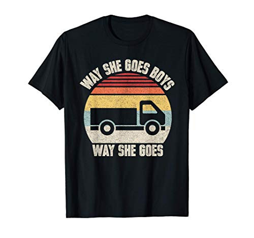 Vintage Retro Way She Goes Boys Way She Goes Truck Trucker T-Shirt