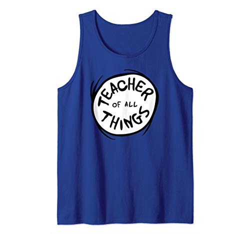 Dr. Seuss Teacher of all Things Emblem Color Option Tank Top