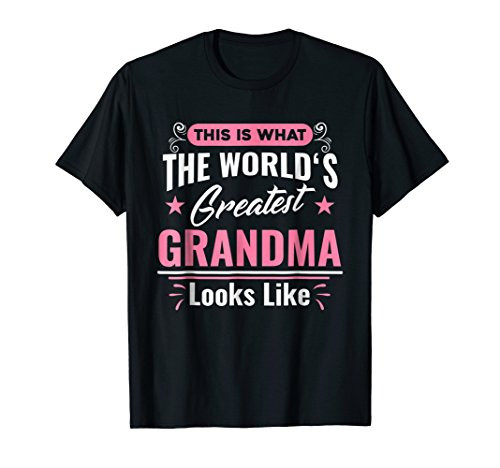 What World's Greatest Grandma Looks Like Mothers Day T-Shirt