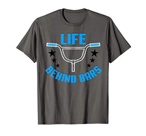 Cool MTB Bike BMX Gift For Men Women Funny Life Behind Bars T-Shirt Cool MTB Bike BMX Gift For Men Women Funny Life Behind Bars T-Shirt