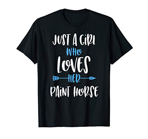 Just a Girl Who Loves Her Paint Horse T-Shirt