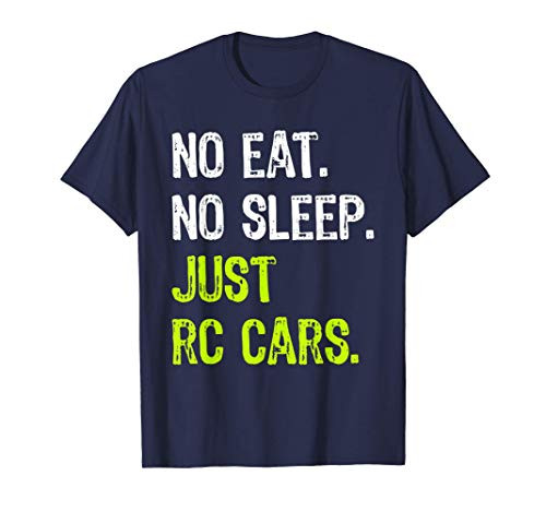 No Eat Sleep Just Rc Cars Repeat Remote Control Cars T-Shirt