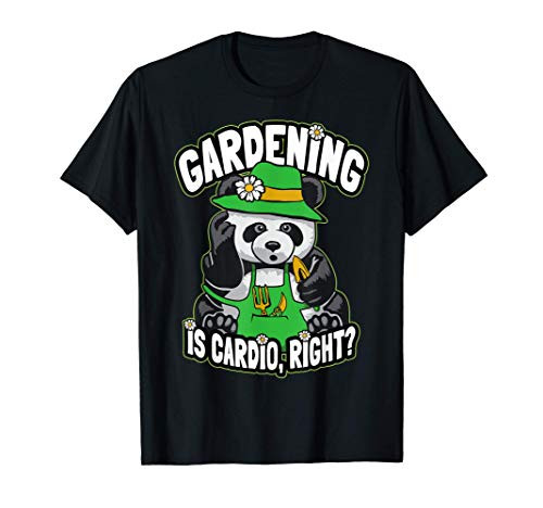 Gardening Cardio Garden Tools Cute Panda Bear Gardener T-Shirt Gardening Cardio Garden Tools Cute Panda Bear Gardener T-Shirt