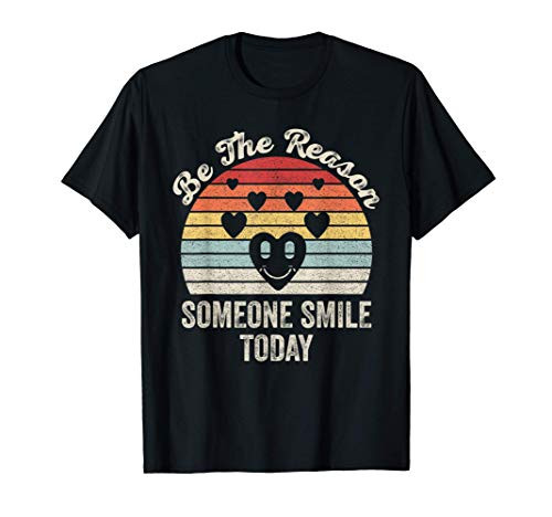 Retro Be The Reason Someone Smiles Today Inspirational T-Shirt