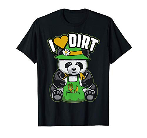 I Love Dirt Gardening Garden Tools Cute Panda Bear Gardener T-Shirt I Love Dirt Gardening Garden Tools Cute Panda Bear Gardener T-Shirt