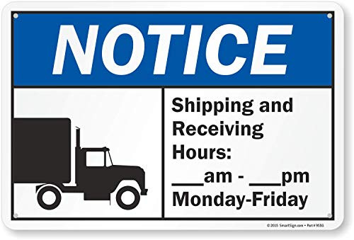 SmartSign - S2-1099-AL-12x18 Notice - Shipping and Receiving Hours  __ am - __pm  Monday - Friday Sign by  12" x 18" Aluminum