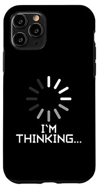 iPhone 11 Pro I'm Thinking Funny Computer Loading Wheel IT Nerd Coder Gift Case