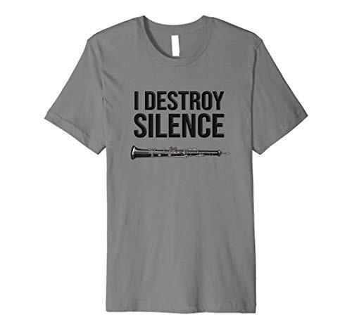 OBOE - I destroy silence  Funny oboist gift  Funny Oboe Premium T-Shirt