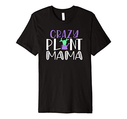 Gardening Garden t shirts for Women Crazy Plant Mama Gifts Premium T-Shirt