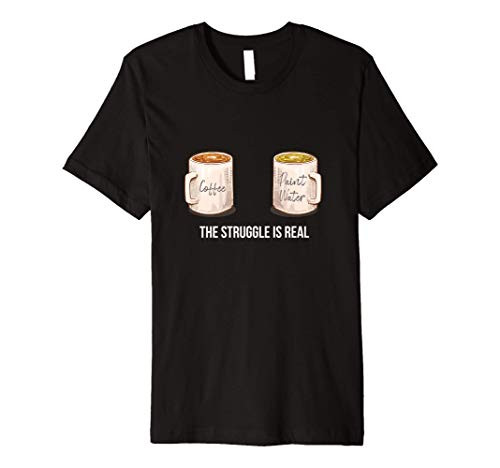 The Struggle Is Real Artist Paint Mug Premium T-Shirt