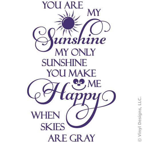 You are My Sunshine  Happy Quote Vinyl Wall Decal Sticker Art  Removable Home Decor  Purple  15in x 23in