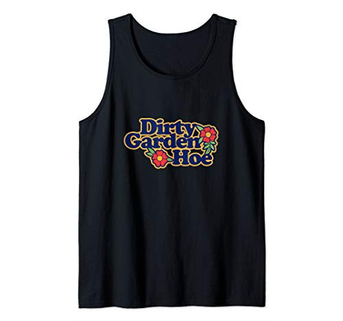 Retro 70s style Dirty Garden HOE farmer humor Tank Top
