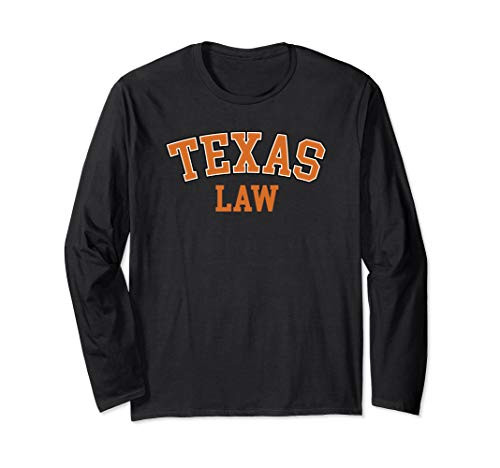 Texas Law  Texas Bar Graduate Gift Lawyer College Long Sleeve T-Shirt