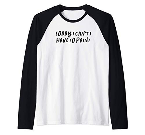 Funny Aunt Gift Auntie Gifts Sorry I Can't I Have To Paint Raglan Baseball Tee Funny Aunt Gift Auntie Gifts Sorry I Can't I Have To Paint Raglan Baseball Tee