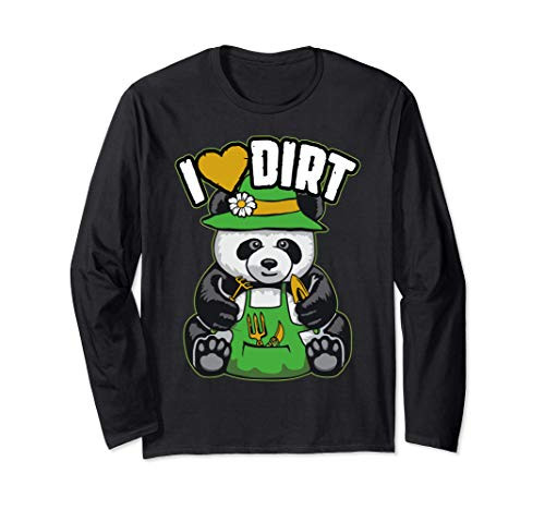 I Love Dirt Gardening Garden Tools Cute Panda Bear Gardener Long Sleeve T-Shirt I Love Dirt Gardening Garden Tools Cute Panda Bear Gardener Long Sleeve T-Shirt