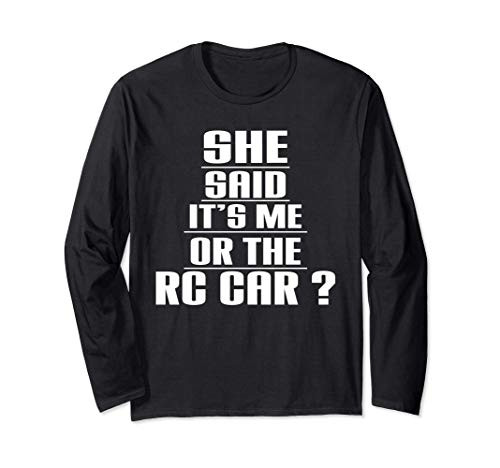 Radio Remote Controlled Racing RC Racer Is It Me Or The Car Long Sleeve T-Shirt