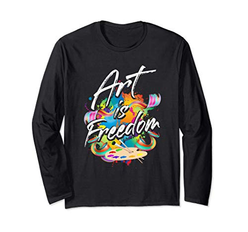 Art Is Freedom Colorful Paint Tools Artist Painter Gift Long Sleeve T-Shirt