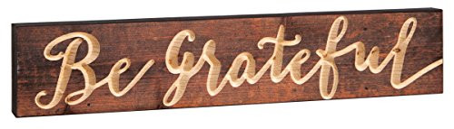 P. GRAHAM DUNN Be Grateful Brown 17 x 3.5 Inch Pine Wood Carved Barnhouse Block Tabletop Sign