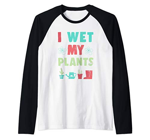 Garden Sometimes I Wet My Plants Gardening Flower Design Raglan Baseball Tee