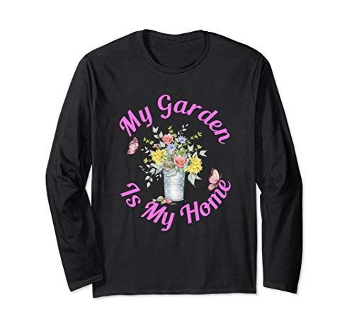 My Garden Quote Gardeners Vegetable  and  Flower Garden Gift Long Sleeve T-Shirt My Garden Quote Gardeners Vegetable  and  Flower Garden Gift Long Sleeve T-Shirt