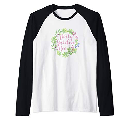 Dirty Garden Hoe Funny Floral Wreath Gardening Joke Pun Raglan Baseball Tee