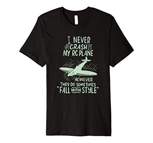 I Never Crash My RC Plane Remote Controlled Model Hobby Premium T-Shirt