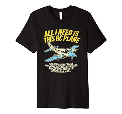 All I Need Is This RC Plane Remote Controlled Model Hobby Premium T-Shirt