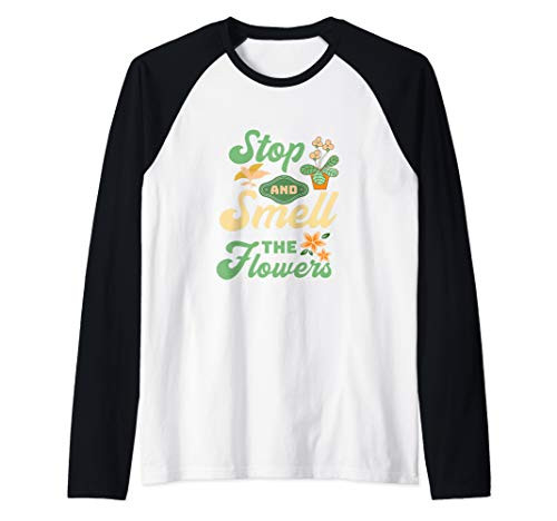 Stop And Smell The Flowers Shirt  Garden  Flower  Statement Raglan Baseball Tee