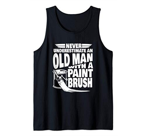 Mens Never Underestimate an Old Man with a Paint Brush Dad Tank Top