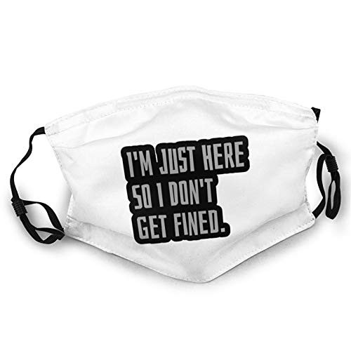 I'm Just Here So I Don't Get Fined Anti-dust Face Mouth Dust Mask for Camping Travel Black