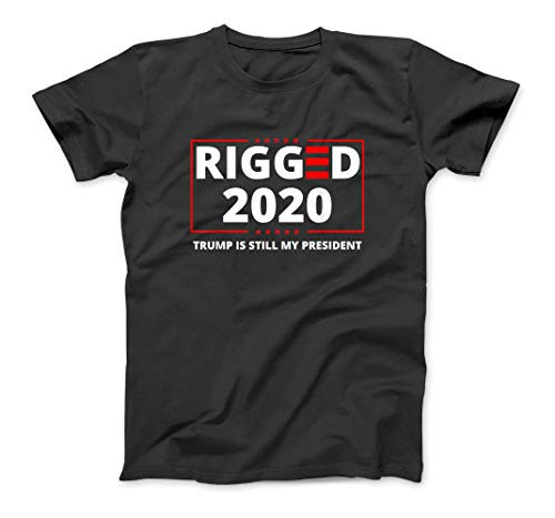 HTM Shop Rigged 2020 Election Voter Fraud Trump is Still My President T-Shirt Black