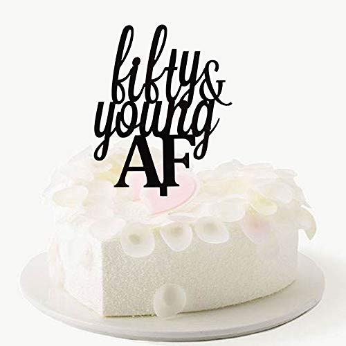 Fifty & Young AF Cake Topper -50th Birthday Party Decorations- 50 Years Old Birthday Cake Topper-Black Acrylic Cake Topper
