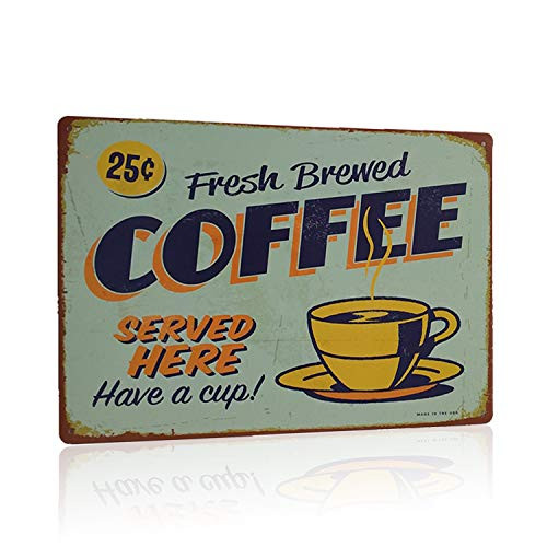 MMOUNT Tin Signs Fresh Brewed Coffee Served Here Have a Cup- Retro Vintage A True Authentic Recipe 12 X 8