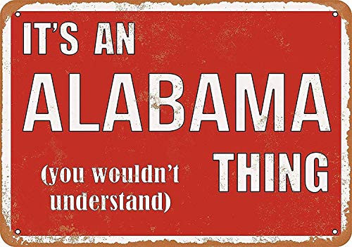 Bobdsa Mrute It's A Alabama Thing Tin Wall Sign The Art Iron Painting Plaque Metal Wall Decoration Poster Decor Gifts for Office Home Man Cave Cafe Shop bar 8X12 INCHES Vintage Signs
