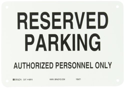 Brady 40816 Aluminum Admittance Sign, 7" X 10", Legend "Reserved Parking Authorized Personnel Only" Brady 40816 Aluminum Admittance Sign, 7" X 10", Legend "Reserved Parking Authorized Personnel Only"