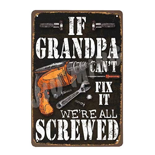 MTTZ If Grandpa Can't Fix It We're All Screwed Grandfather 8"x12" Funny Grandad Sign Novelty Birthday Gift Vintage Garage Tin Sign