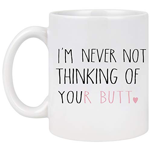 Valentine's Day Mug - Im Never Not Thinking of Your - Valentines Day Anniversary Coffee Mug for Her Girlfriend Wife - Birthday Mug for Women 11 Oz White