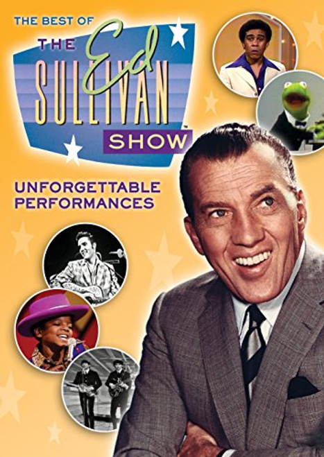 The Best of the Ed Sullivan Show- Unforgettable Performances The Best of the Ed Sullivan Show- Unforgettable Performances